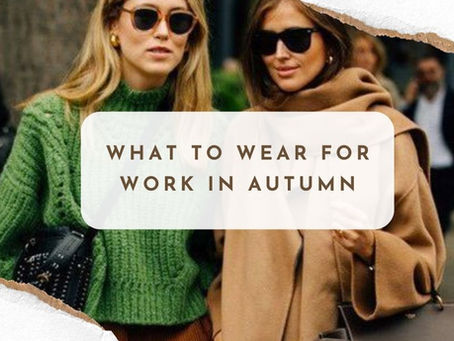 What to Wear for Work in Autumn: 5 Stylish Ideas