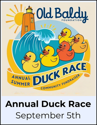 Adopt a Duck for Old Baldy’s 2025 Duck Race!
Join the fun and support a great cause by adopting a rubber duck in Old Baldy Foundation’s annual Duck Race! Your duck will race on Saturday, August 30th (time to be announced), and the first to cross the finish line wins a $500 cash prize!

Every duck adoption helps preserve the historic Old Baldy Lighthouse and supports local history education.
You don’t need to be present to win—just adopt and cheer from anywhere!