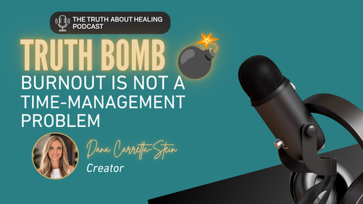 💣 Truth Bomb: Burnout Is Not a Time-Management Problem