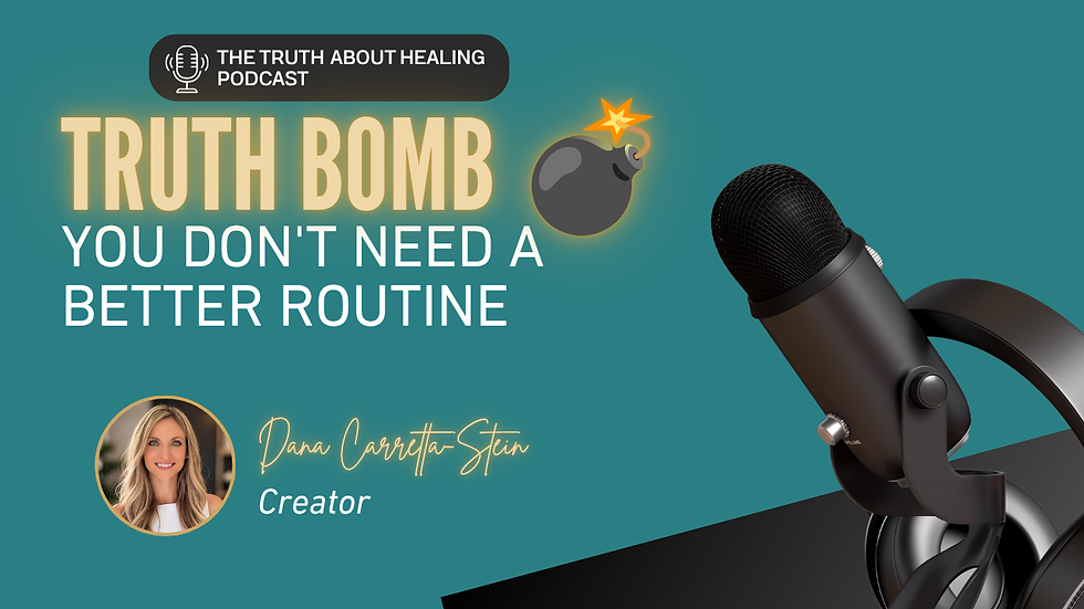 💣 Truth Bomb: You Don't Need a Better Routine