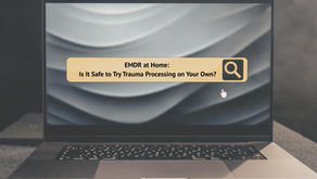 EMDR at Home: Is It Safe to Try Trauma Processing on Your Own?