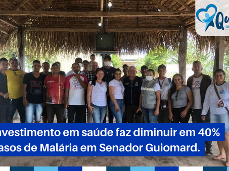 Investimento em saúde diminuir em 40% casos de Malária em Senador Guiomard
