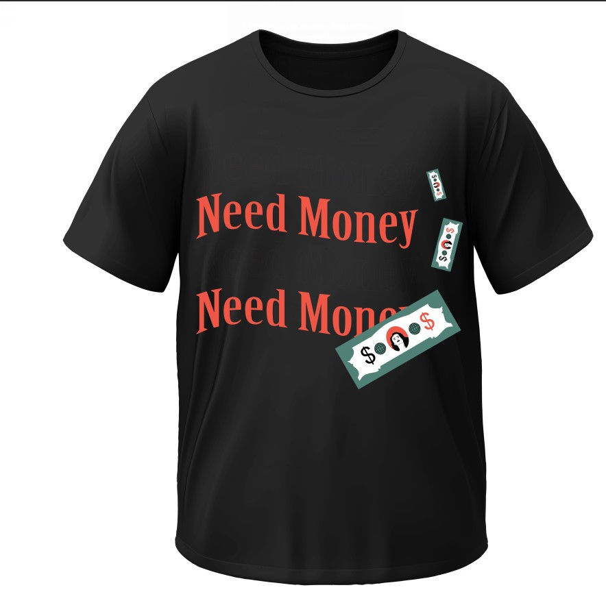 T-shirt Need money inscriptions
