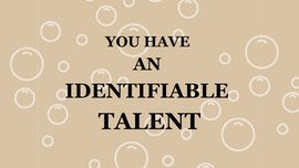 You DO have an Identifying Talent