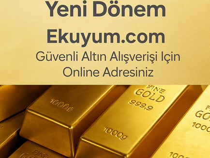 Altın Yatırımında Yeni Dönem: Ekuyum.com Güvenle Yanınızda
