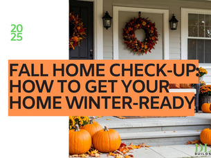 🍁 Fall Home Check-Up: How to Get Your Home Winter-Ready