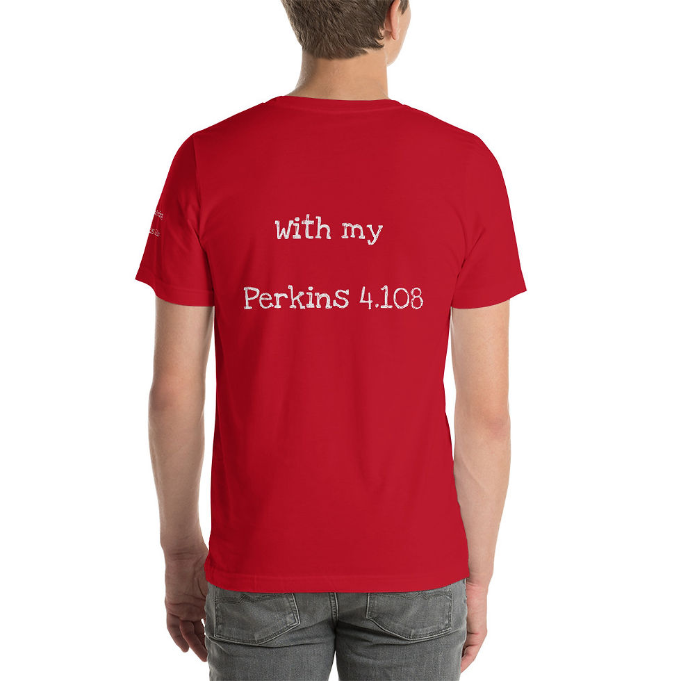 Thumbnail: I'm getting Down n Dirty with my Perkins 4.108 Short-Sleeve Unisex T-Shirt