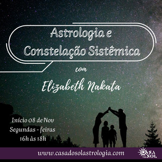 ASTROLOGIA E CONSTELAÇÃO SISTÊMICA COM ELIZABETH NAKATA