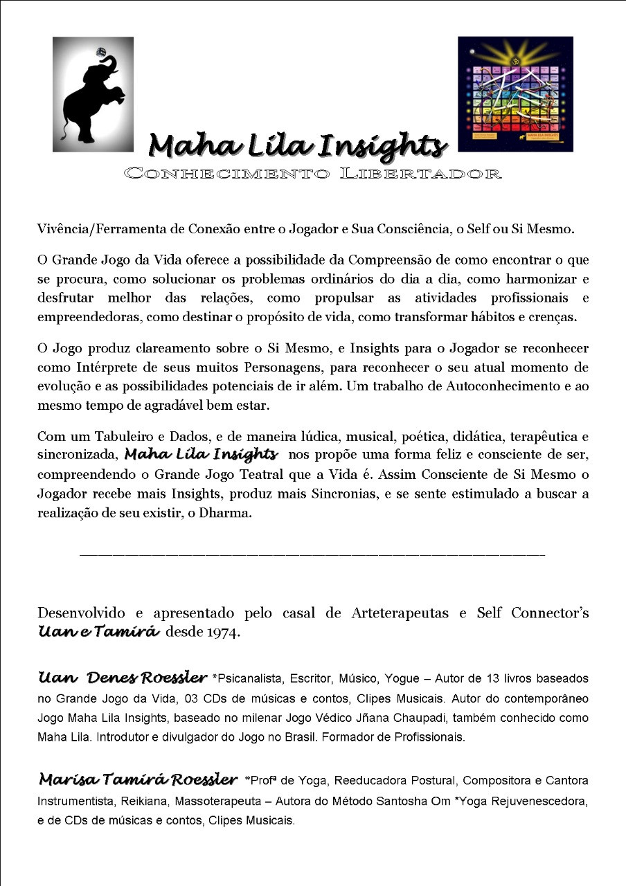 Abaixo vocês conferem um pouco mais sobre o conhecimento do MAHA LILA INSIGHTS