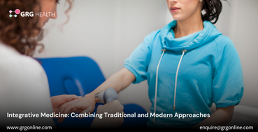 Bridging the Gap: How Integrative Medicine Combines Traditional and Modern Approaches for Holistic Health