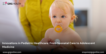 Innovations in Pediatric Healthcare: Transforming the Future from Neonatal Care to Adolescent Medicine