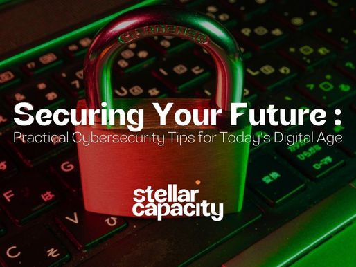 Securing Your Future: Practical Cybersecurity Tips for Today’s Digital Age