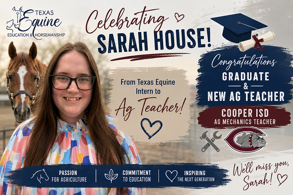 Celebrating Sarah House: From Texas Equine Intern to Ag Teacher!