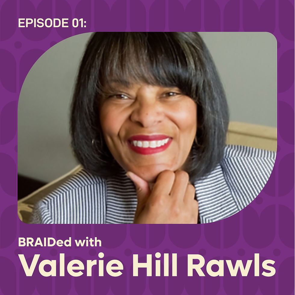 BRAID_Visual_podcast-valerie hill rawls.jpg