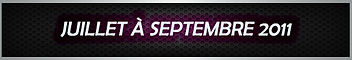 Juillet à Septembre 2011