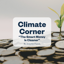 Climate Corner: The Smart Money is Cleaner