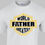 Thumbnail: FATHER'S DAY-----WORLD GREATEST FATHER SHIRT
