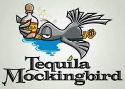 Tequila Mockingbird Too