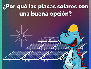 ¿Por qué las placas solares son una buena opción?