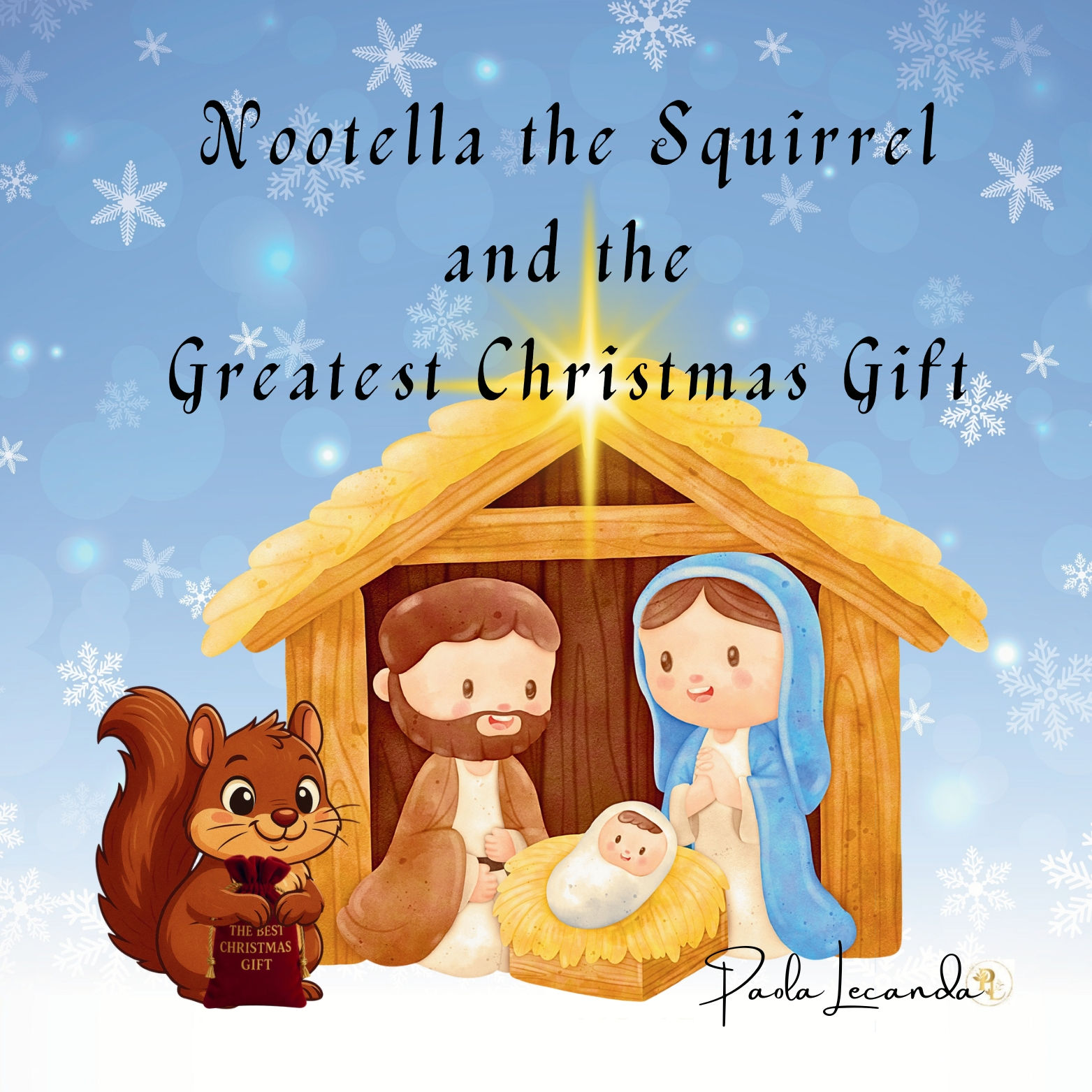 Nootella the Squirrel and The Greatest Christmas Gift by Paola Lecanda