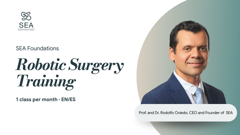 SEA Foundations program cover. Introduction to Robotic Surgery by Prof. and Dr. Rodolfo Oviedo, Surgical Excellence Academy.