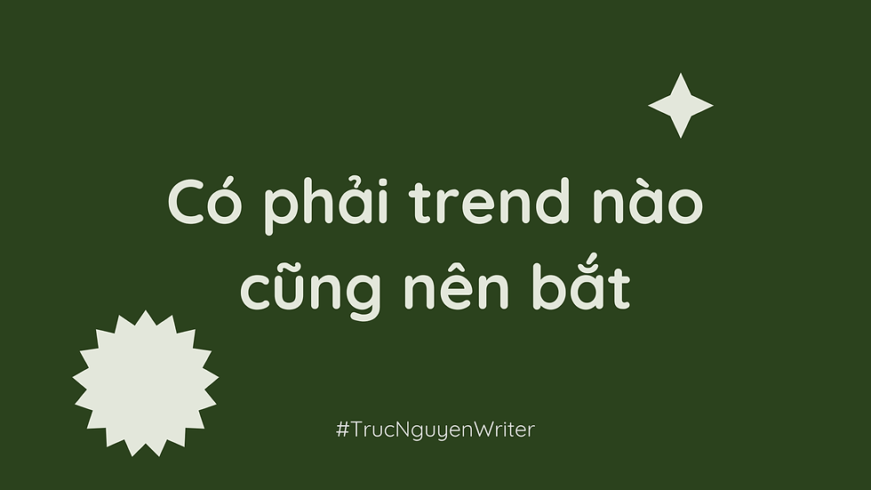 Khi nào content nên bắt trend?