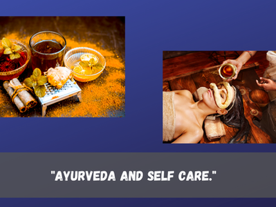 AYURVEDA AND SELF-CARE