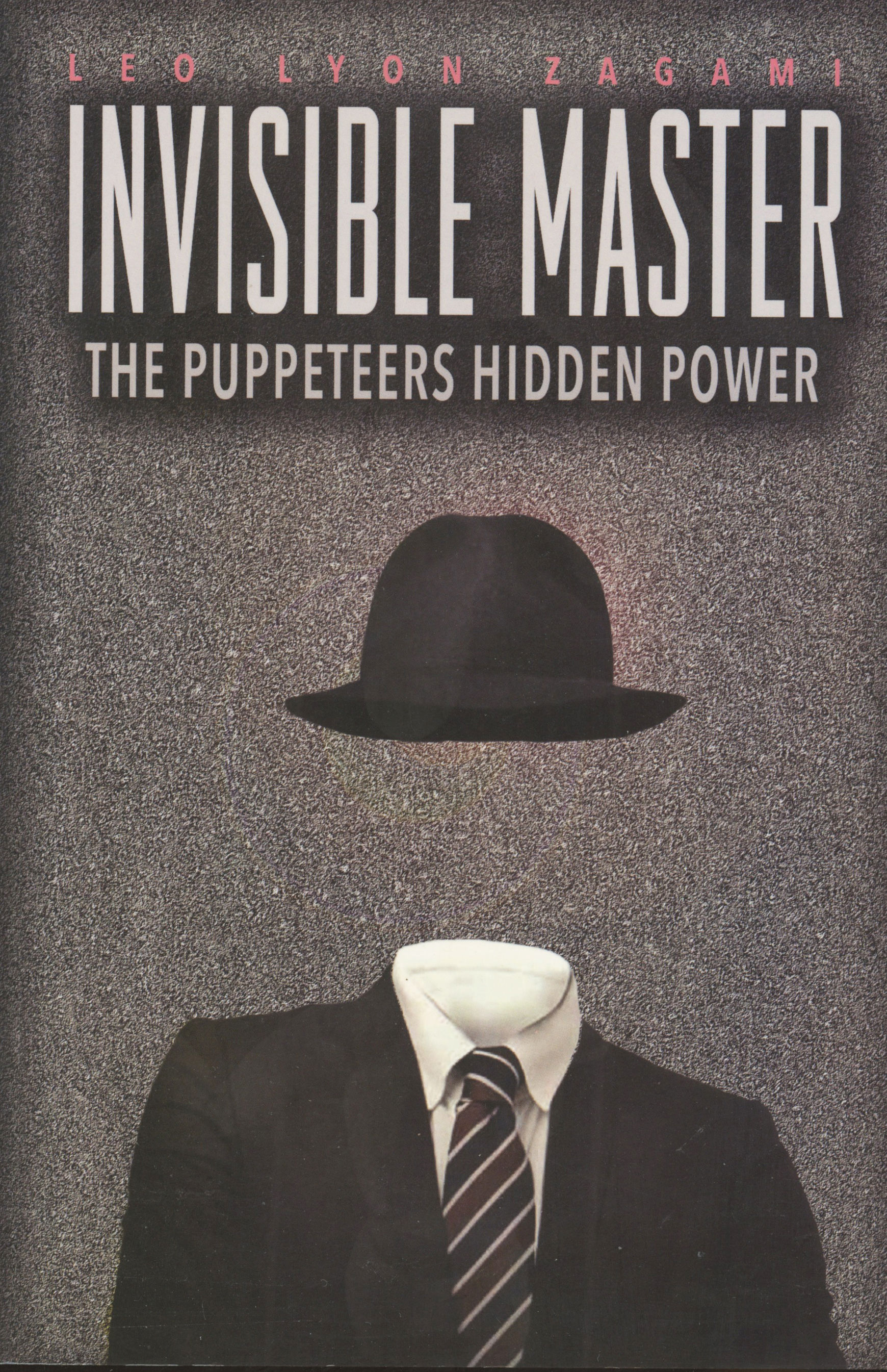 INVISIBLE MASTER: The Puppeteers Hidden Power
