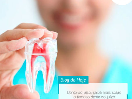 Dente do Siso: saiba mais sobre o famoso dente do juízo