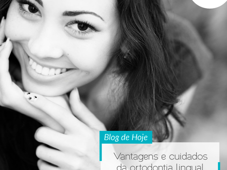Vantagens e cuidados da ortodontia lingual