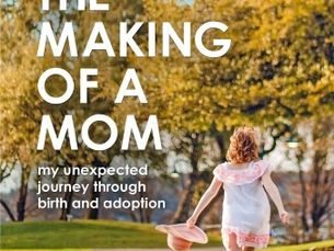 “The Making of a Mom” by Kim Severn