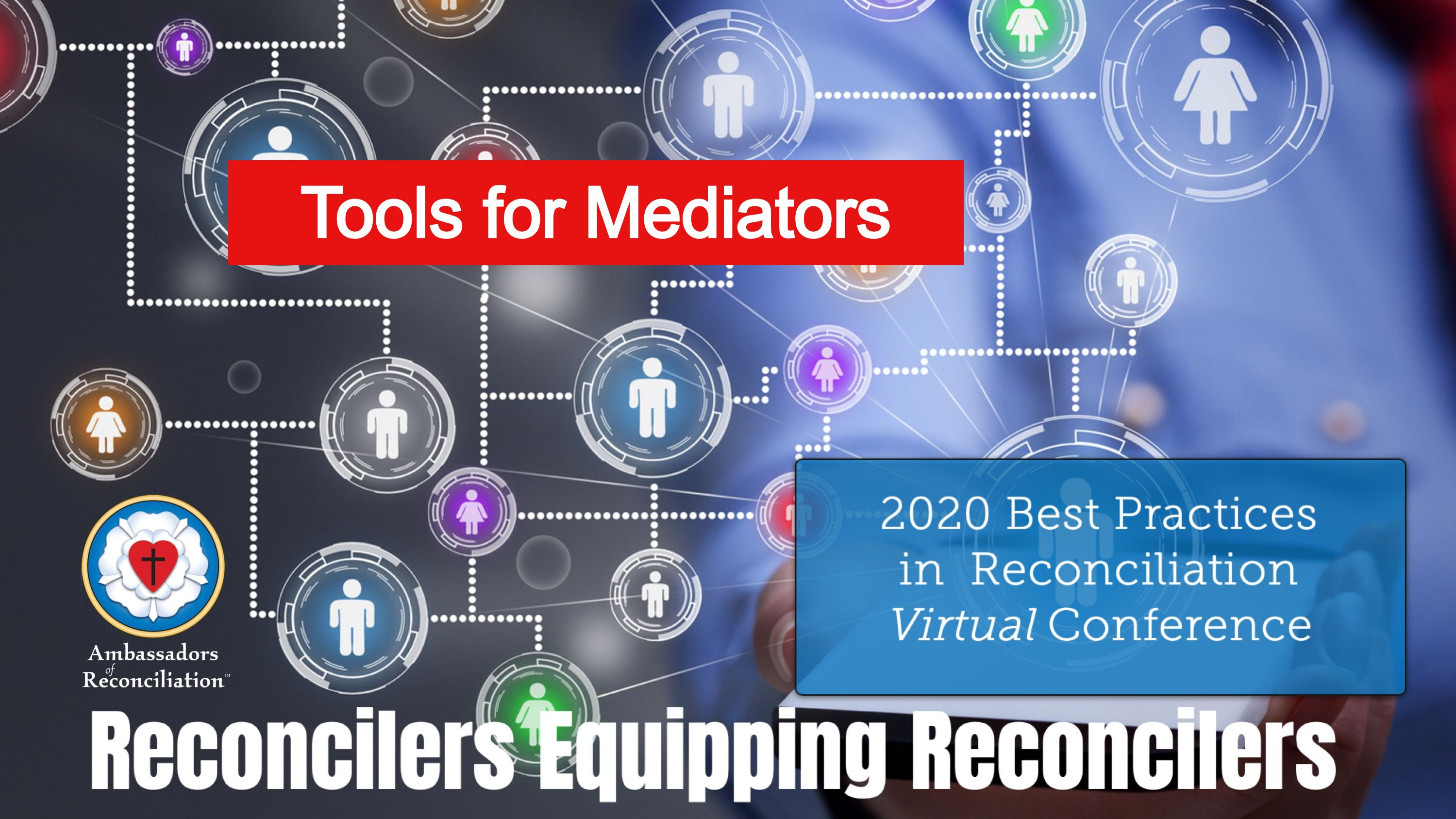 2020 Reconciliation Conference Recording Package - Tools for Mediators