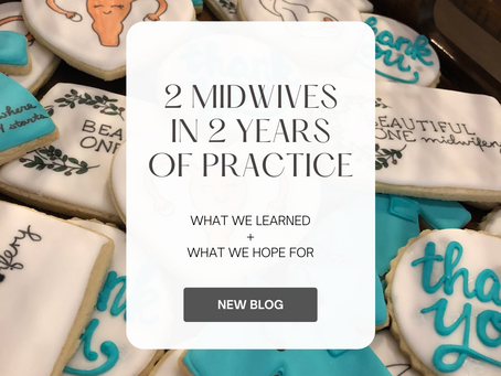 2 Midwives in 2 Years of Practice
