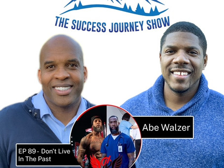 EP 89 - Don't Live in The Past w/Abe Walzer