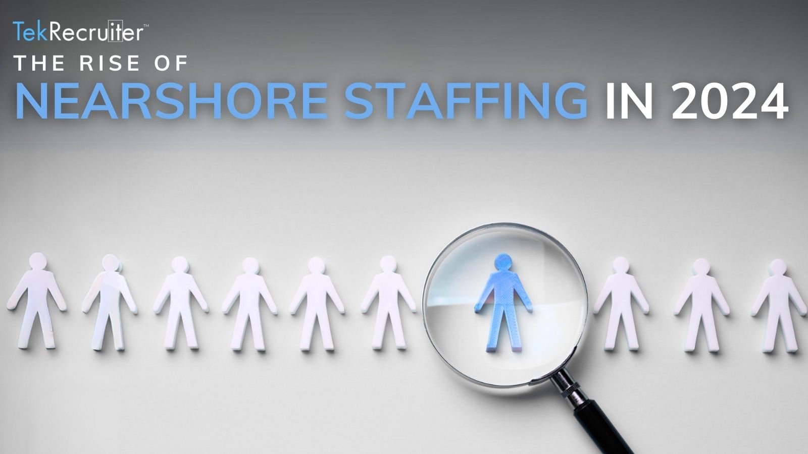 the rise of nearshore staffing in 2024