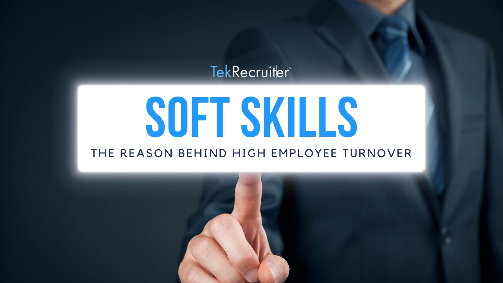 Soft Skills: The Reason Behind High Employee Turnover