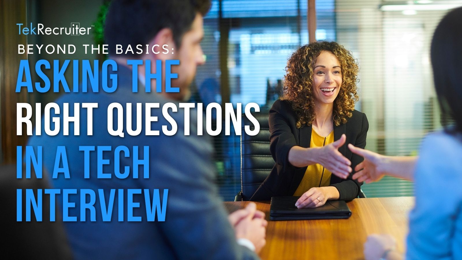 beyond the basics asking the right questions in a tech interview
