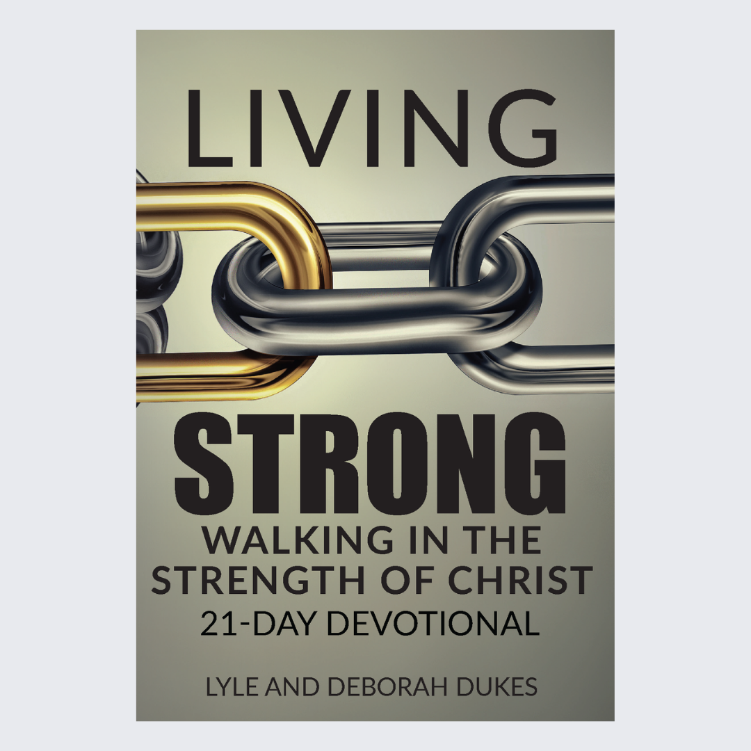 Living Strong – Walking in the Strength of Christ 21-Day Devotional