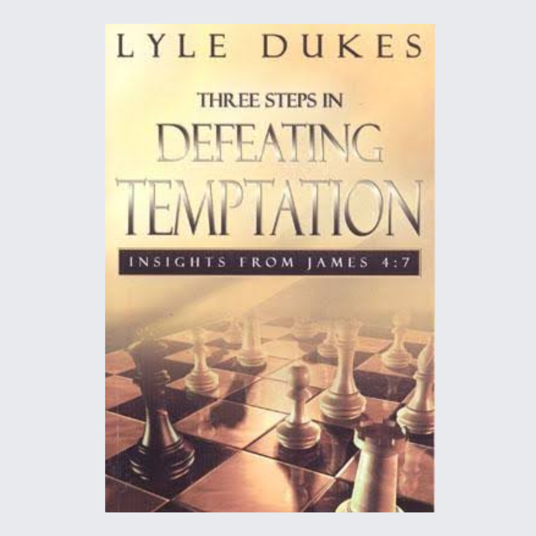 Three Steps In Defeating Temptation