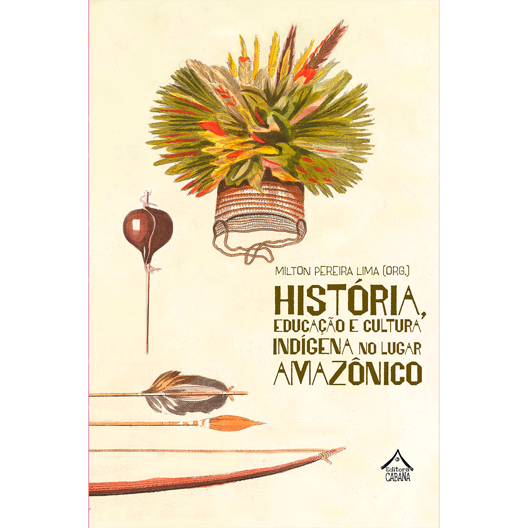 História, educação e cultura indígena no lugar Amazônico (E-book)