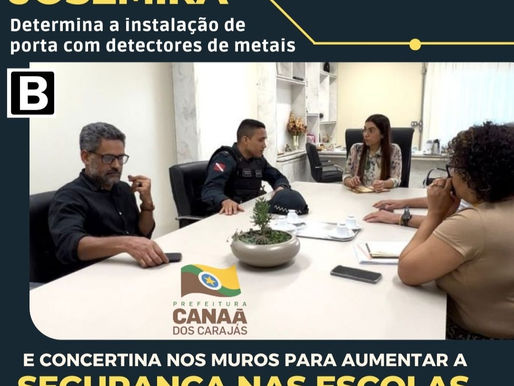 Josemira determina a instalação de porta com detectores de metais e concertina nos muros das escolas