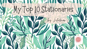 My Top 10 Stationary Supplies for Journaling and Note-taking