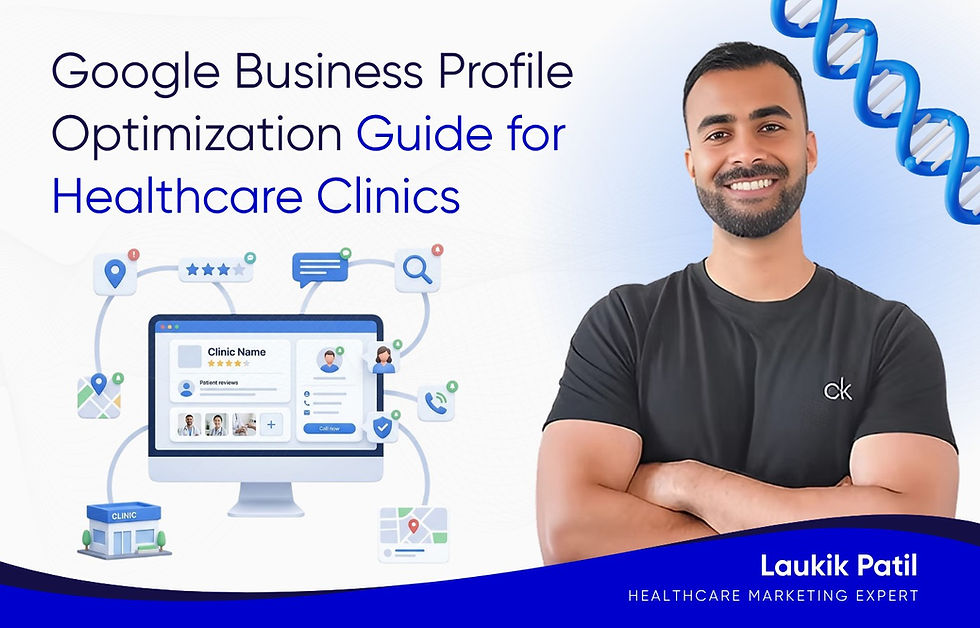Google Business Profile for Healthcare Clinics: The Complete Optimization Guide
