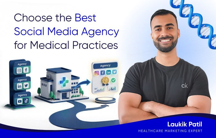 How to Choose the Best Social Media Marketing Agency for Medical Practices