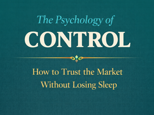 The Psychology of Control: How to Trust the Market Without Losing Sleep