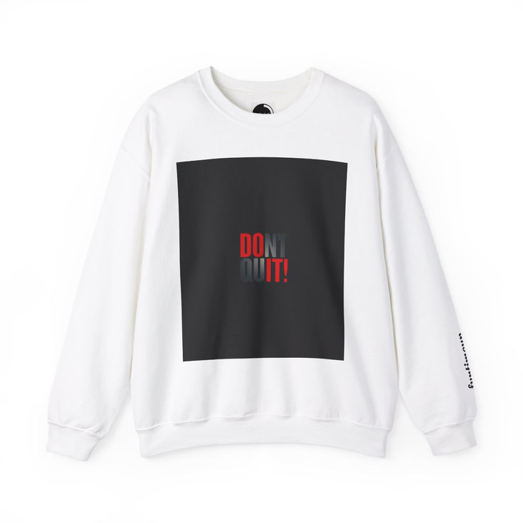 Motivational Don't Quit Unisex Crewneck Sweatshirt 1