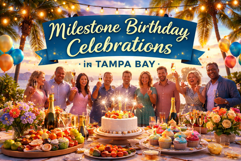 Milestone Birthday Parties Explained: What Counts as a Milestone Birthday and How to Celebrate in Tampa Bay