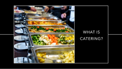 What is Catering?: An Insider’s View of the Catering Industry