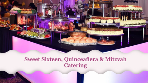 Expert Sweet Sixteen, Quinceañera & Mitzvah Catering in St. Petersburg & Tampa