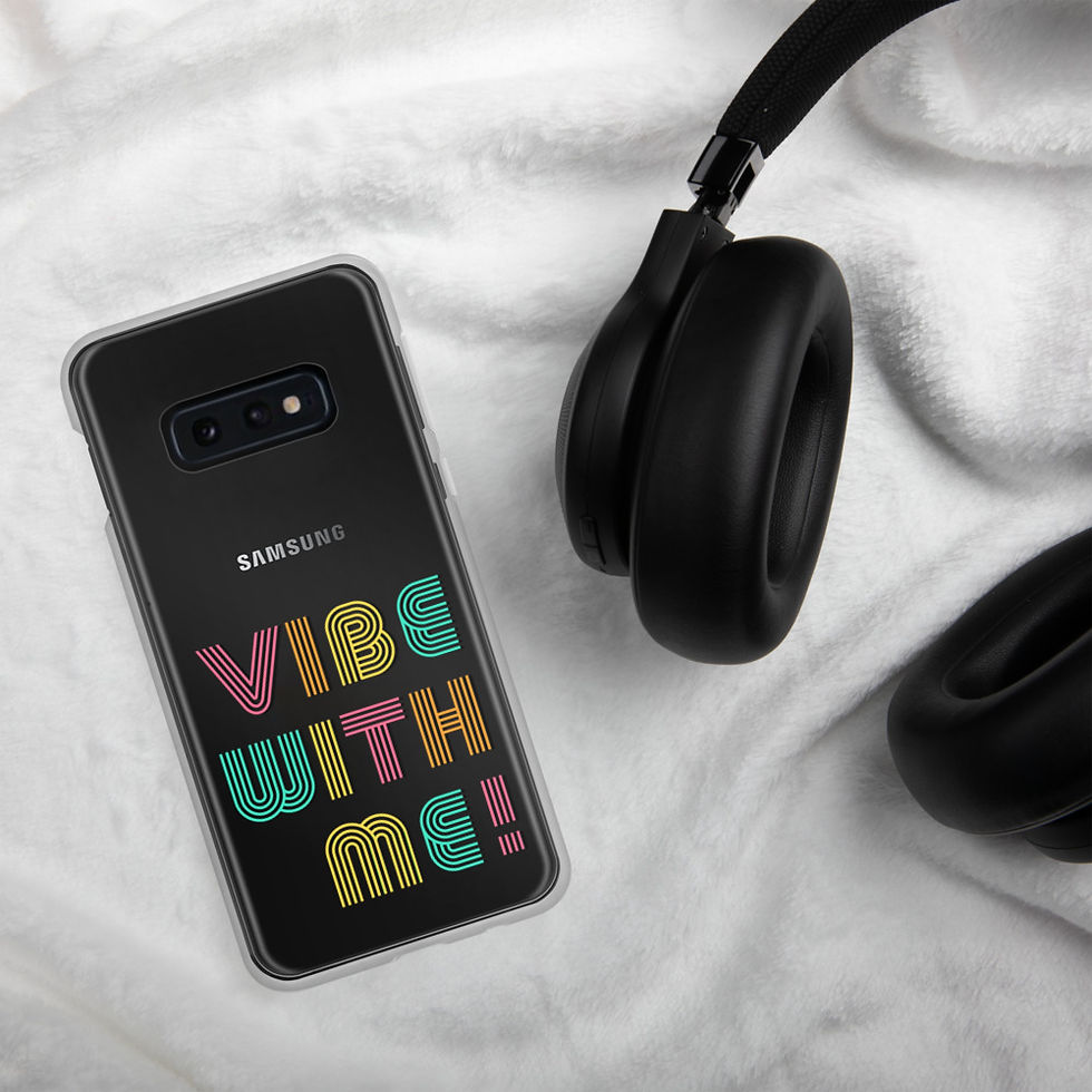 Thumbnail: "Vibe with me!" Samsung Case